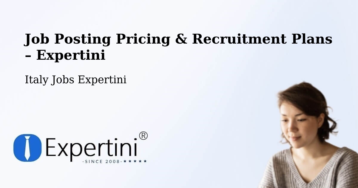 Job Posting Pricing & Recruitment Plans – Forte Dei Marmi - Forte Dei Marmi, Italy Jobs Expertini